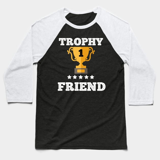 Trophy for the best friend gift idea Baseball T-Shirt by Flipodesigner